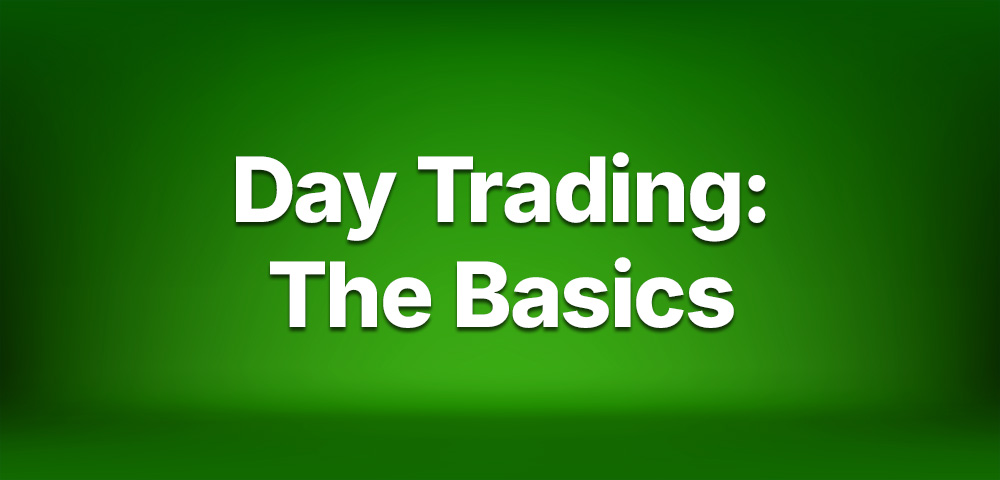 Day Trading: The Basics BA101