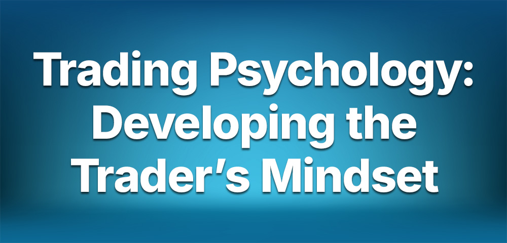 Trading Psychology: Developing the Trader's Mindset PSY101